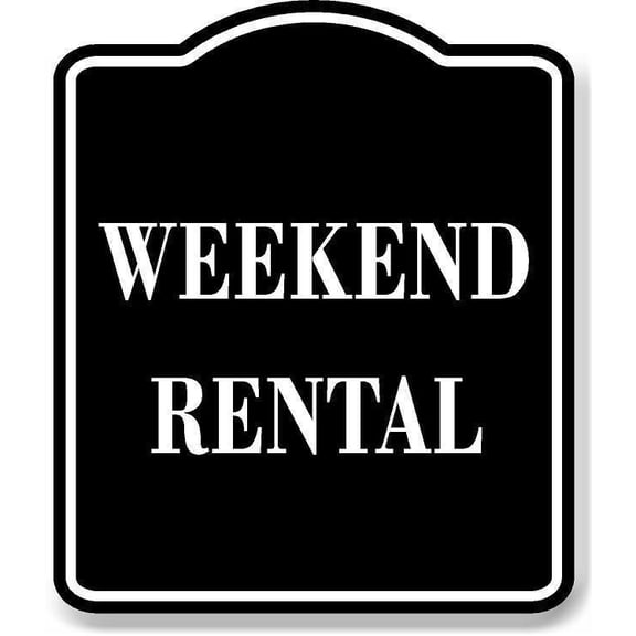 Weekend Rental BLACK Aluminum Composite Sign, 8.5"x10"