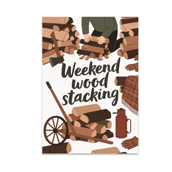 Weekend Wood Stacking Wall Art - Firewood Enthusiast - 13x19 Poster Print