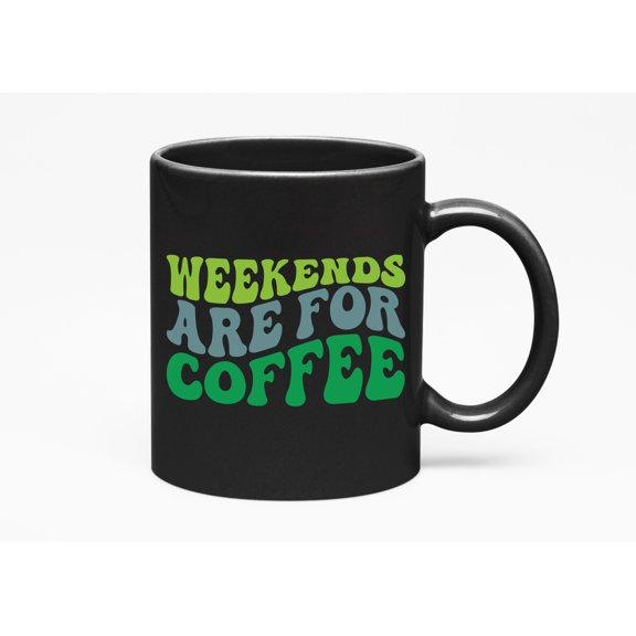 Weekends Are, Coffee, Person Who Loves Hanging Out in Cafes Quote, Groovy Retro Wavy Text Merch Gift, Black 11oz Ceramic Mug