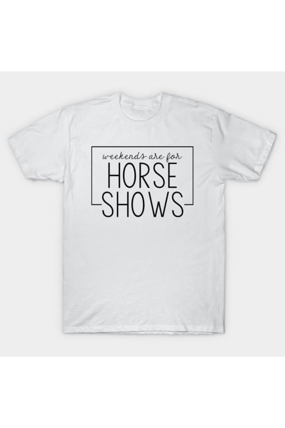 Weekends Are For Horse Shows Funny Equestrian Rider Retro Competition Graphic H507 Unisex T-Shirt, Up to 5XL
