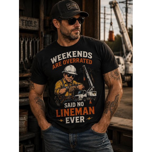 Weekends Are Overrated Said No Lineman Ever T-Shirt | Lineman Crew Tee