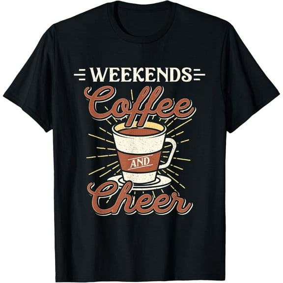 Weekends Coffee And Cheer Mom Cheerleading Parent Gift T-Shirt TShirt
