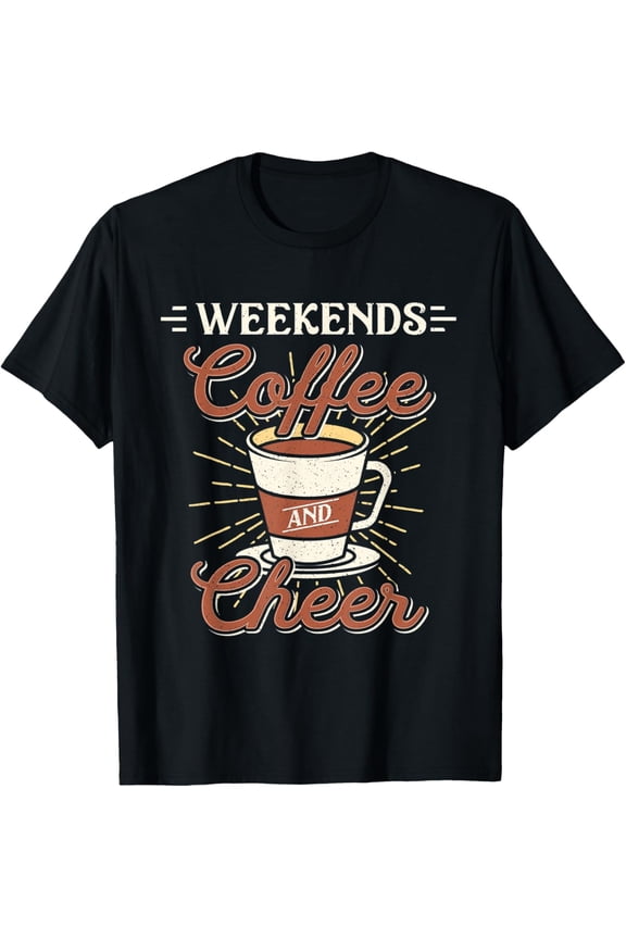 Weekends Coffee And Cheer Mom Cheerleading Parent Gift T-Shirt TShirt