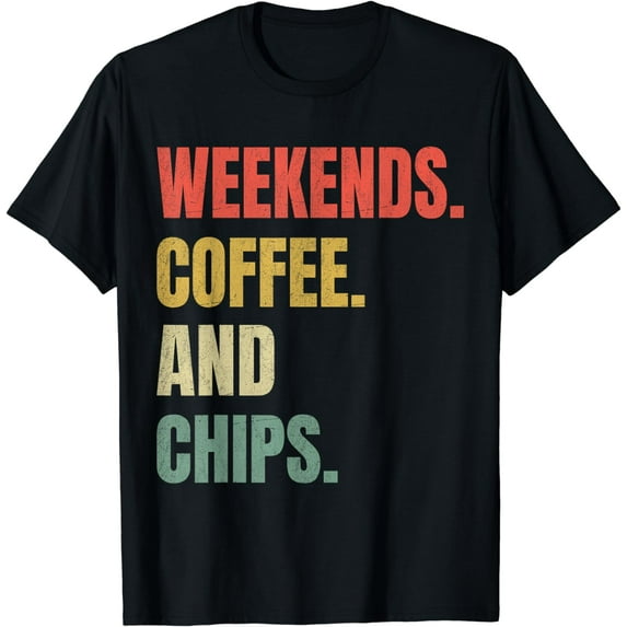 Weekends Coffee And Chips National Potato Day Chips Lover T-Shirt