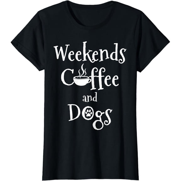 Weekends Coffee And Dogs T-Shirt
