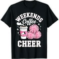 thumbnail image 1 of Weekends Coffee Cheer Cheerleading Mom T-Shirt tee, 1 of 4