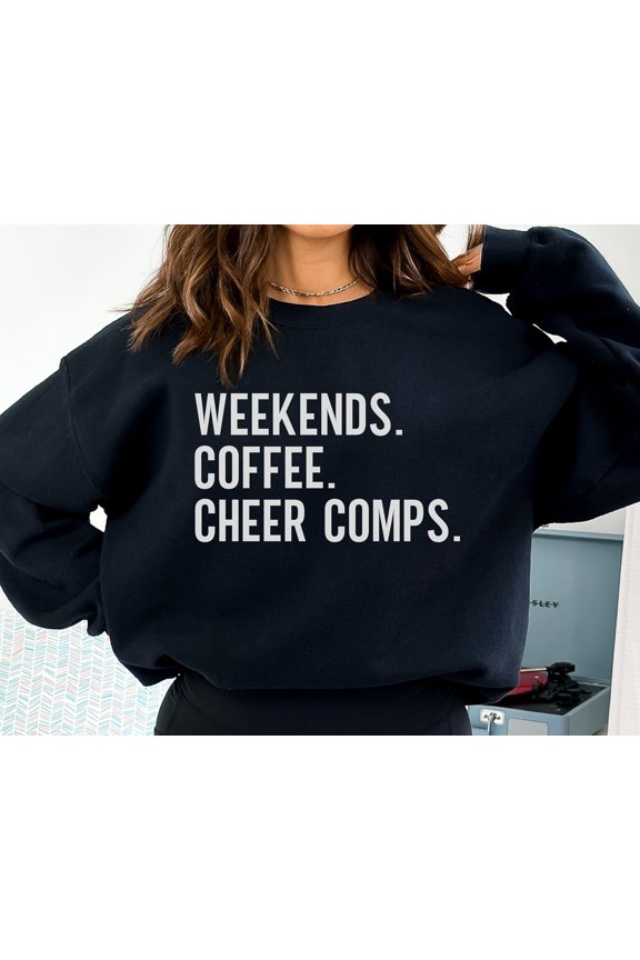 Weekends Coffee Cheer Comps TShirt Funny Cheer Mom Crewneck Cheer Competition Apparel Prou