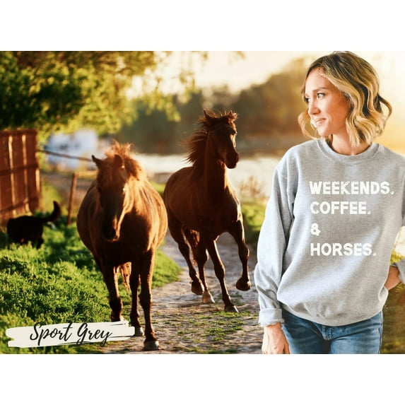Weekends, Coffee Horses Sweatshirt, Horse Gifts, Horse Shirt, Horse Sweatshirt, Sweaters for Women, Gift for Horse Lover, Horse Shirts