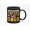 thumbnail image 1 of Weekends, Coffee and Dogs, Black 11oz Ceramic Mug, 1 of 5