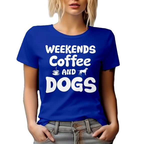 Weekends, Coffee, and Dogs - Dog Owner or Fur Parent Quote, Royal Blue T-Shirt, Medium