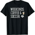 thumbnail image 1 of Weekends Coffee and Soccer T-Shirt, 1 of 3
