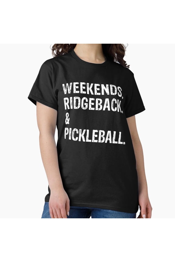 Weekends Ridgeback And Pickleball Funny Rhodesian Gift Art Unisex T-Shirt up to size 5XL
