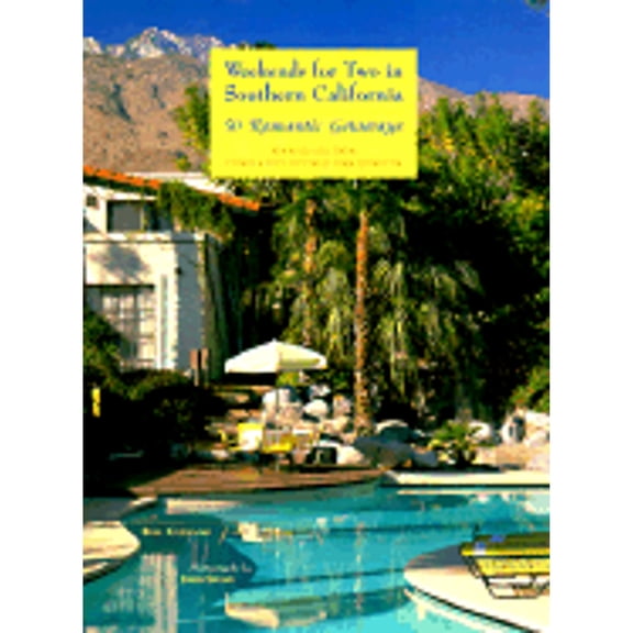 Weekends for Two in Southern California: 50 Romantic Getaways Revised and Updated (Paperback 9780811815741) by Bill Gleeson, Chronicle Books, Professor John Swain