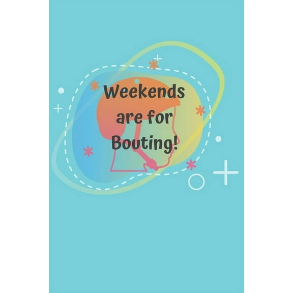 Weekends are for Bouting!: Roller Derby Bout Tracker for Bout Prep, Goals, Reflections and Basic Stats Tracking Paperback 1674829019 9781674829012 Reigns World