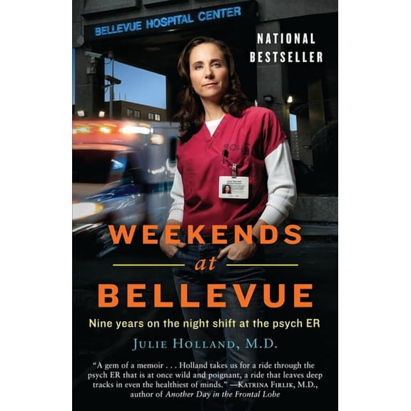 Weekends at Bellevue: Nine Years on the Night Shift at the Psych Er, (Paperback)