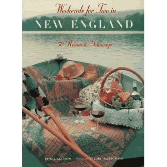 Pre-Owned Weekends for Two in New England: 50 Romantic Getaways (Paperback) 0811808572 9780811808576