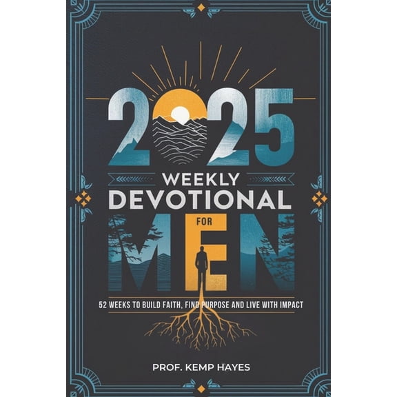 Weekly Devotional for Men: 52 Weeks to Build Faith, Find Purpose, and Live with Impact, (Paperback)