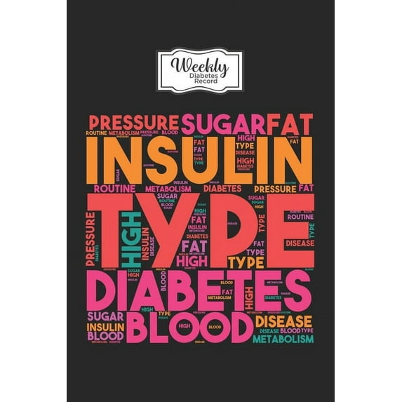 Weekly Diabetes Record: Weekly Diabetes Records | Blood Sugar Insulin Dose Grams Carbs Activity Paperback 1678339296 9781678339296 Press Cove Art