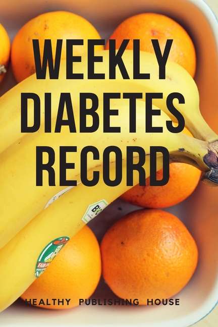 Weekly Diabetes Record : Your set for recording blood sugar and insulin dose (6x9) 110 pages, notebook. (Paperback) - image 1 of 1