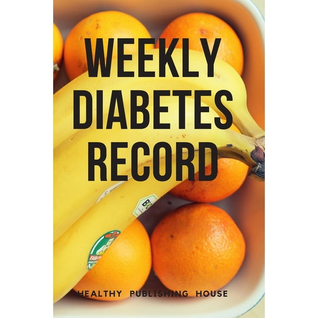 Weekly Diabetes Record : Your set for recording blood sugar and insulin dose (6x9) 110 pages, notebook. (Paperback)