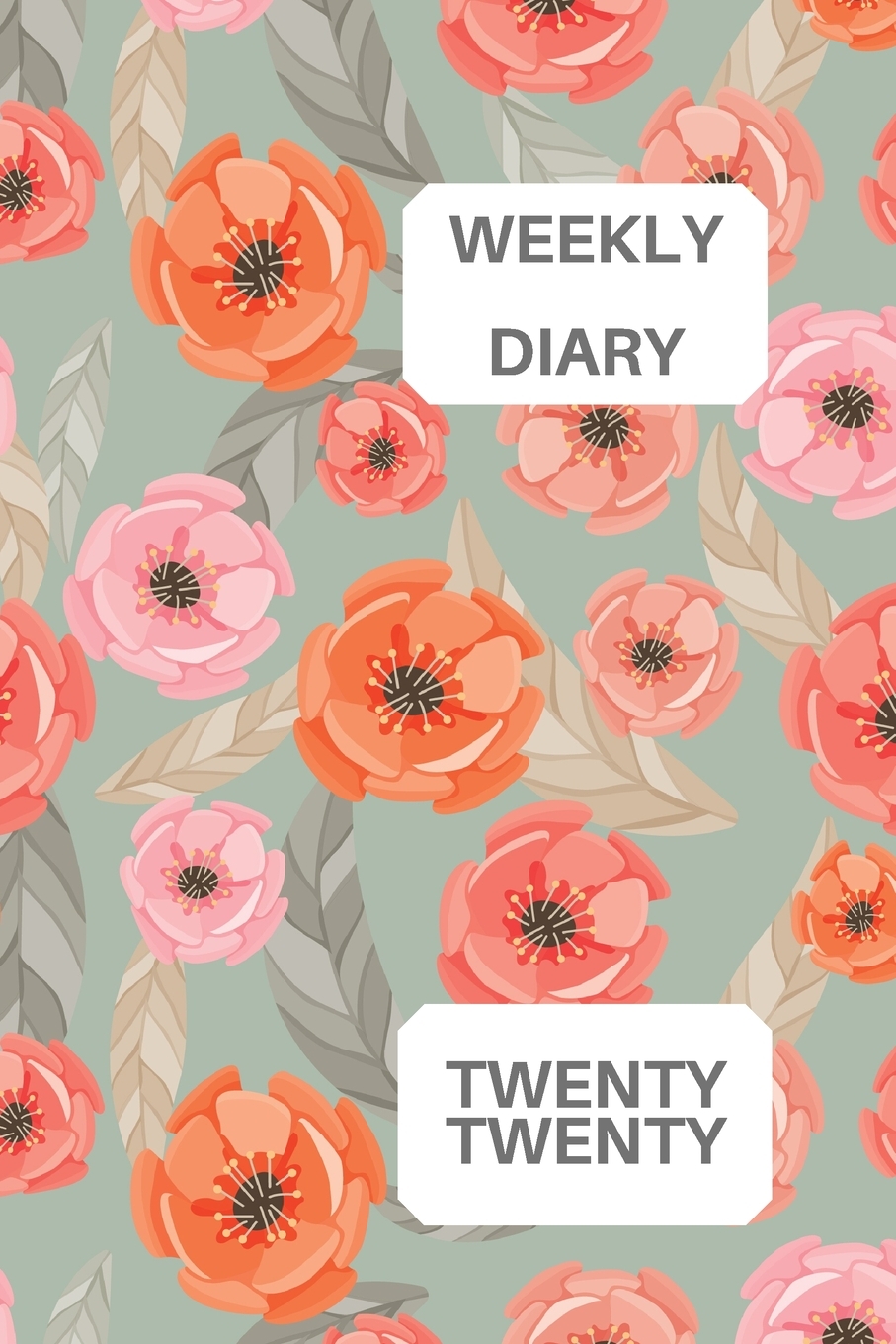Weekly Diary Twenty Twenty: 6x9 week to a page 2020 diary planner. 12 months monthly planner, weekly diary & lined paper note pages. Perfect for teachers, students and small business owners. Poppy des - image 1 of 1
