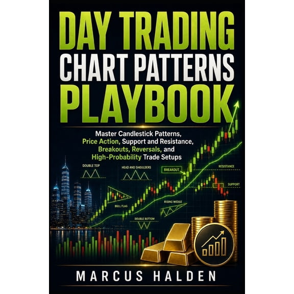 The Weekly Income Trading Day Trading Chart Patterns Playbook: Master Candlestick Patterns, Price Action, Support and Resistance, Breakouts, Rever, Book 24, (Paperback)