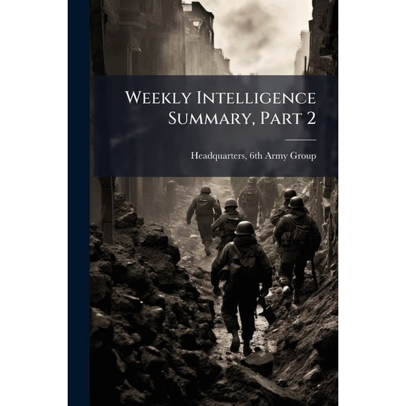 Weekly Intelligence Summary, Part 2 (Paperback)