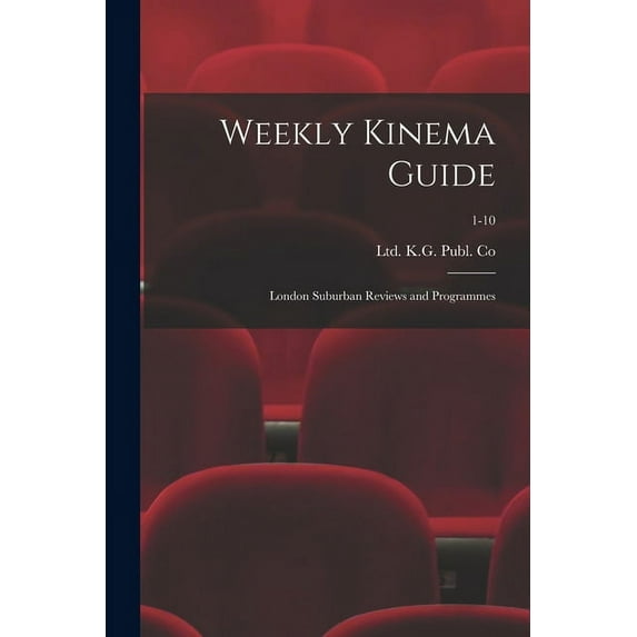 Weekly Kinema Guide: London Suburban Reviews and Programmes; 1-10, (Paperback)