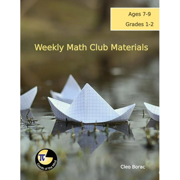Weekly Math Club Materials: Weekly Math Club Materials for Grades 1-2 (Series #1) (Paperback)