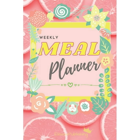 Weekly Meal Planner: Awesome Organizer for Shopping and Cooking with Weekly Meal and Grocery List Planning Pages, (Paperback)