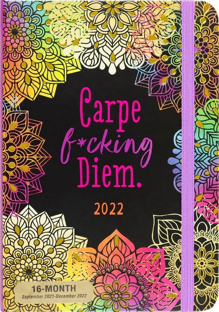 Weekly Planner: 2022 Carpe F*cking Diem Weekly Planner (16-Month Engagement Calendar)