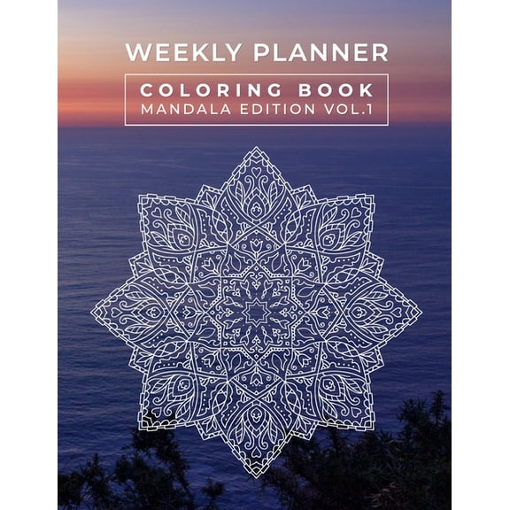 Weekly Planner Coloring Book Mandala Edition Vol. 1 (Paperback)