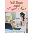 thumbnail image 1 of Weekly Planning Journal for Moms on the Go (Paperback), 1 of 1