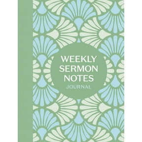 Weekly Sermon Notes Journal: An Inspirational Notebook for Christians to Take Notes in Church, at Conferences, in Small , (Paperback)