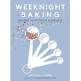 thumbnail image 1 of Pre-Owned Weeknight Baking : Recipes to Fit Your Schedule (Hardcover) 9781501189876, 1 of 1