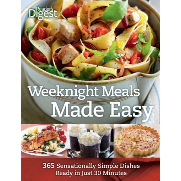 Pre-Owned Weeknight Meals Made Easy: 365 Sensationally Simple Dishes Ready in Just 30 Minutes (Readers Digest), 9781554750221, 1554750229, Hardcover,