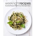 thumbnail image 1 of Weeknight Recipes : Essential Recipes for Delicious Weeknight Meals (2nd Edition) (Paperback), 1 of 1