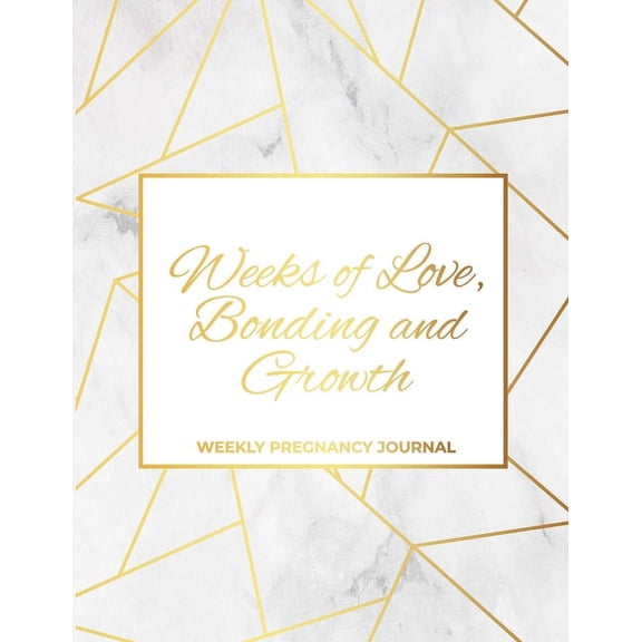 Weeks of Love, Bonding and Growth: Weekly Pregnancy Journal, (Paperback)