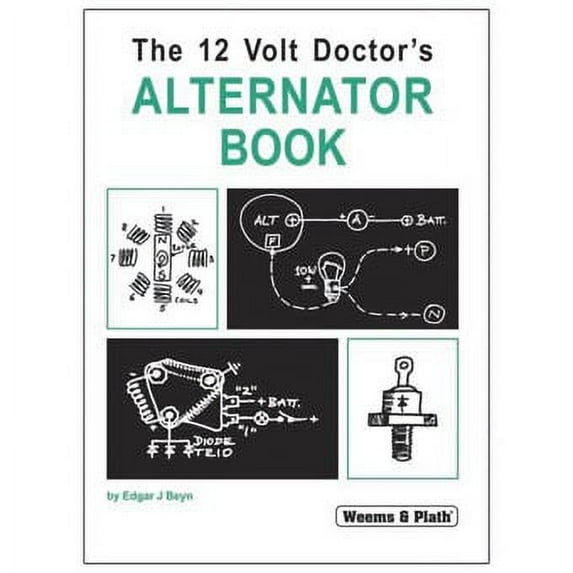 Weems & Plath The 12 Volt Doctor's Alternator Book