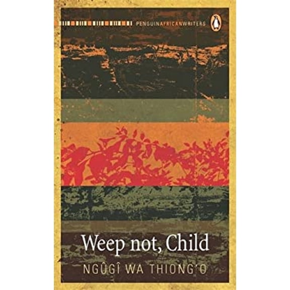 Pre-Owned Weep not, child (Paperback) 0143026240 9780143026242