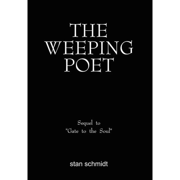 Weeping Poet : Sequel to ""Gate to the Soul