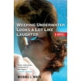 thumbnail image 1 of Pre-Owned Weeping Underwater Looks a Lot Like Laughter Paperback, 1 of 1