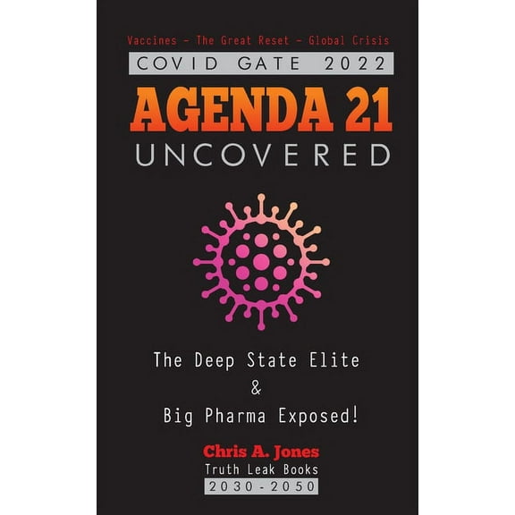 Wef & Davos Globalists COVID GATE 2022 - Agenda 21 Uncovered: The Deep State Elite & Big Pharma Exposed! Vaccines - The Great Reset - Globa, Book 1, (Paperback)