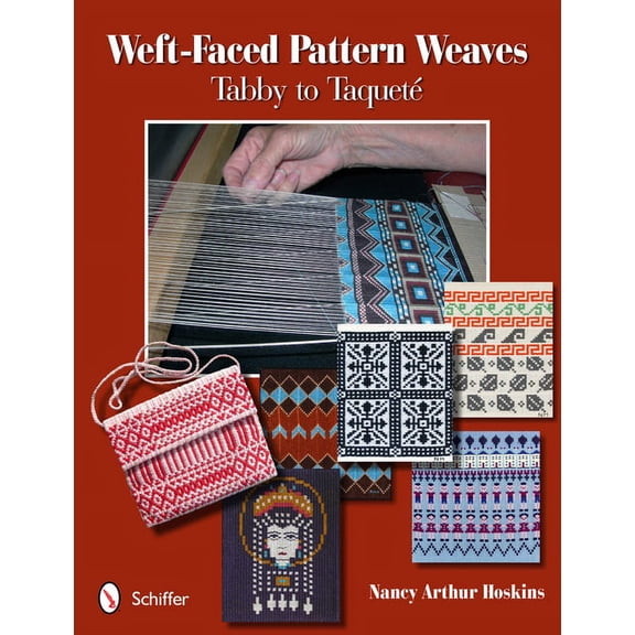 Weft-Faced Pattern Weaves: Tabby to Taquete, (Spiral-Bound)