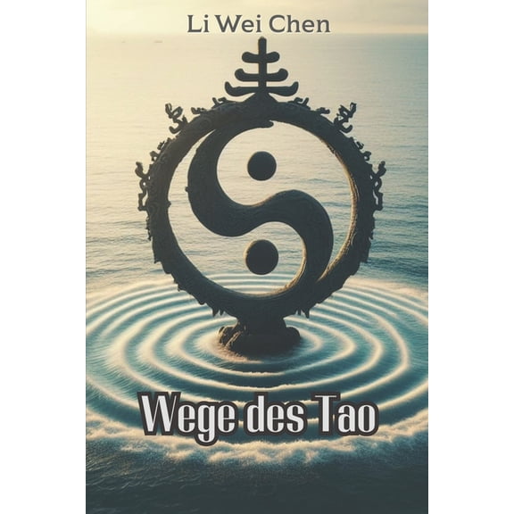 Wege des Tao: Die Weisheit des Taoismus entdecken (Paperback)