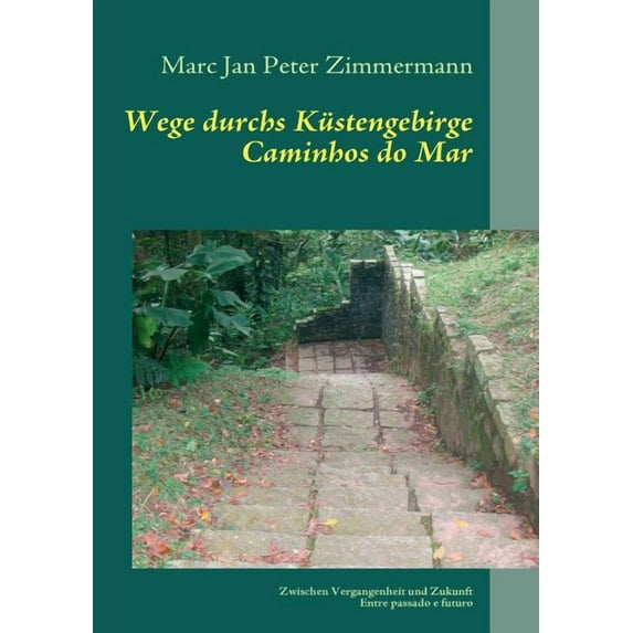 Wege durchs Küstengebirge: Zwischen Vergangenheit und Zukunft, (Paperback)