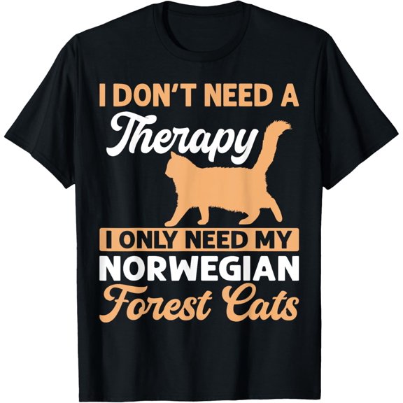 Wegie I Don't Need A Therapy, I Need My Norwegian Forest Cat T-Shirt