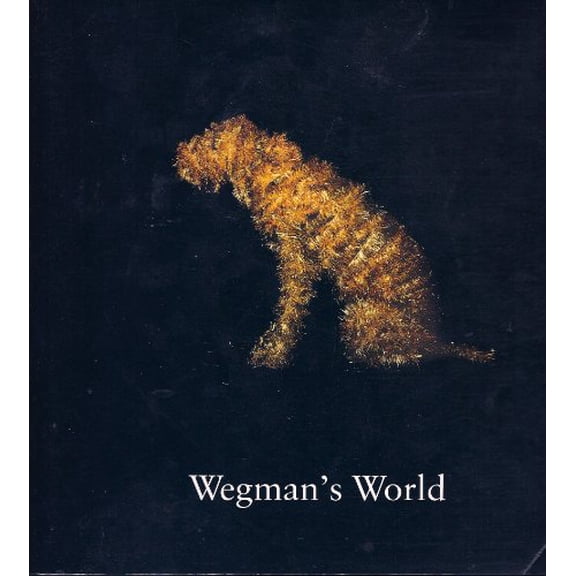 Pre-Owned Wegman's world: 5 December 1982 to 16 January 1983, Walker Art Center (Paperback) 0935640118 9780935640113