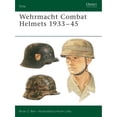 thumbnail image 1 of Pre-Owned Wehrmacht Combat Helmets 1933-45 (Paperback) 1841767255 9781841767253, 1 of 1