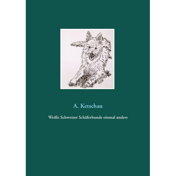 WeiÃe Schweizer Schäferhunde einmal anders, (Paperback)